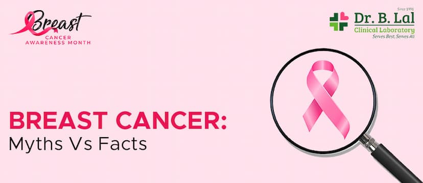Breast Cancer Myths vs. Facts: Separating Truth from Misconceptions