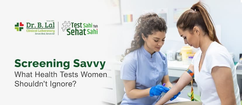 Screening Savvy: What Health Tests Women Shouldn't Ignore?