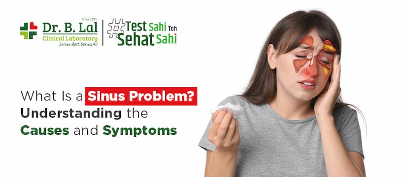 What Is A Sinus Problem? Understanding The Causes And Symptoms