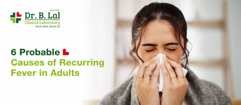 6 Probable Causes Of Recurring Fever In Adults