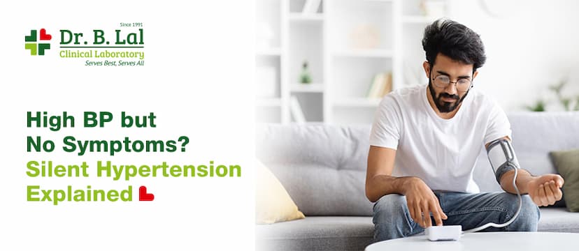 High BP but No Symptoms? Silent Hypertension Explained