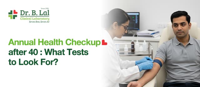 Annual Health Checkup after 40: What Tests to Look For?